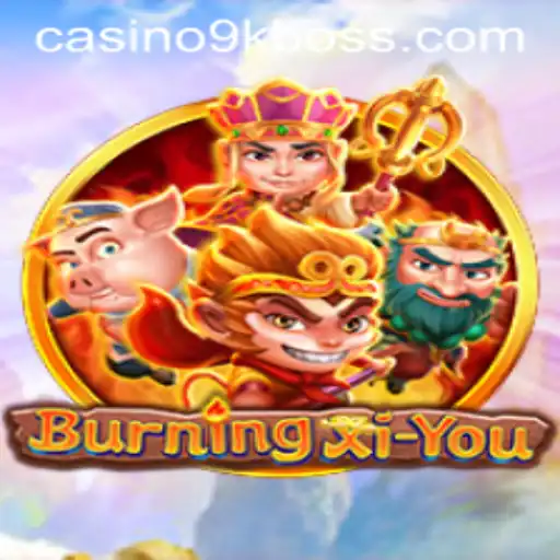 Exploring the World of BurningXiYou: The Epic Journey with 9KBOSS