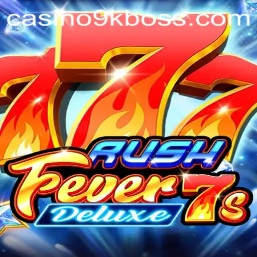 Exploring the Thrills of RushFever7sDeluxe and the Intrigue of 9KBOSS